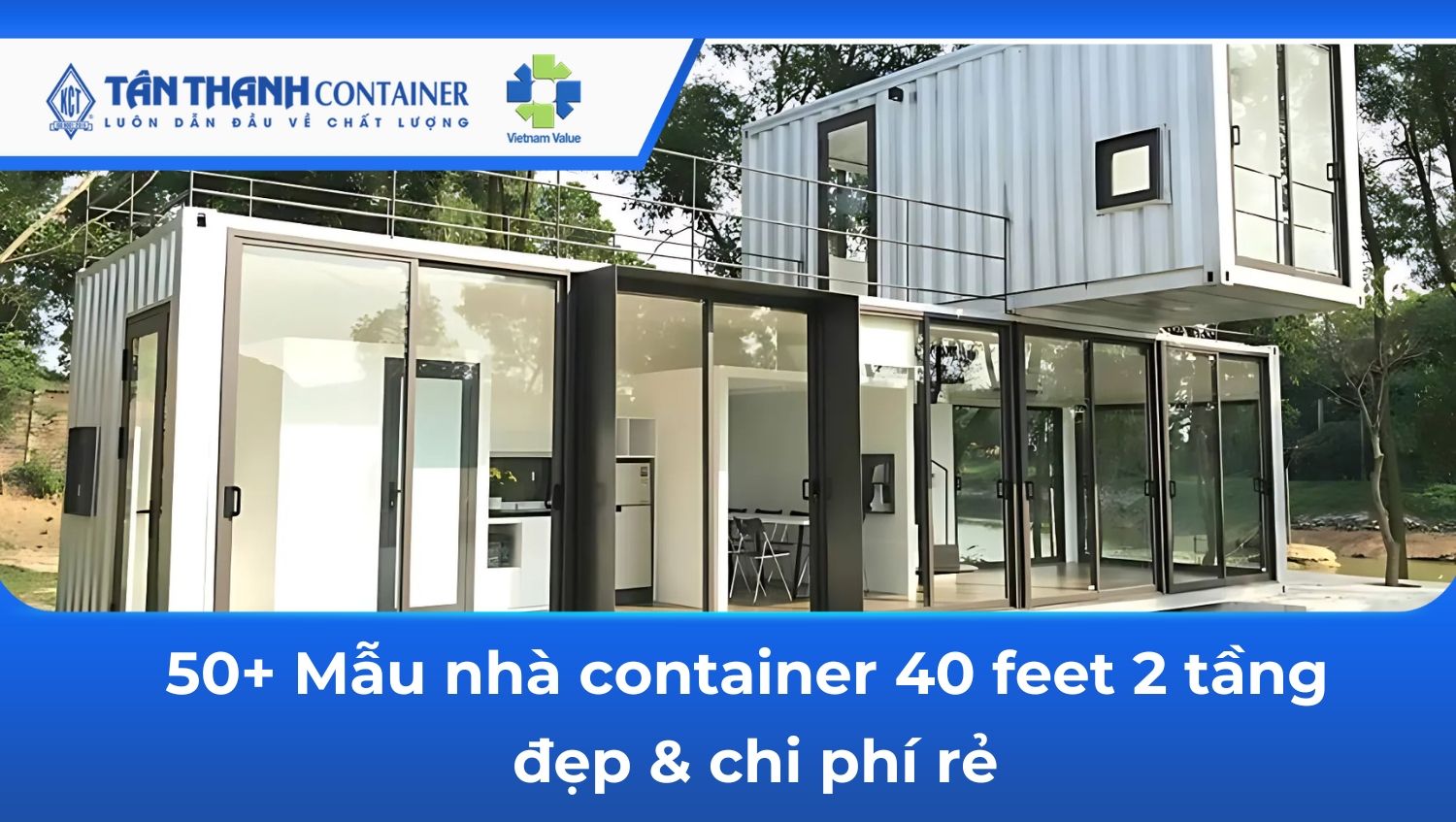 50+ Mẫu nhà container 40 feet 2 tầng đẹp & chi phí rẻ